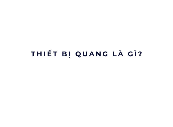 Thiết bị quang là gì?