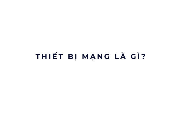 Thiết bị mạng là gì? 