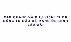 Cáp quang và phụ kiện: chọn đúng từ đầu để mạng ổn định lâu dài