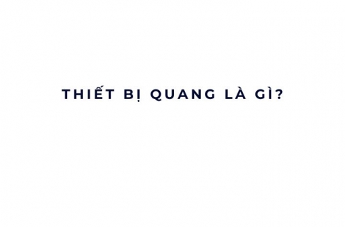 Thiết bị quang là gì?