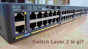 Switch layer 2 là gì